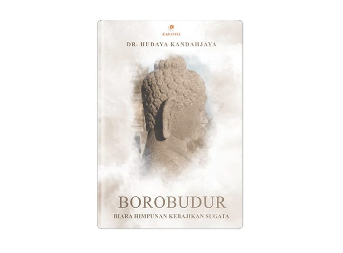 Borobudur: Sistem atau Pengalaman? Sebuah Resensi Kritis atas Buku Borobudur Biara Himpunan Kebajikan Sugata karya Hudaya Kandahjaya